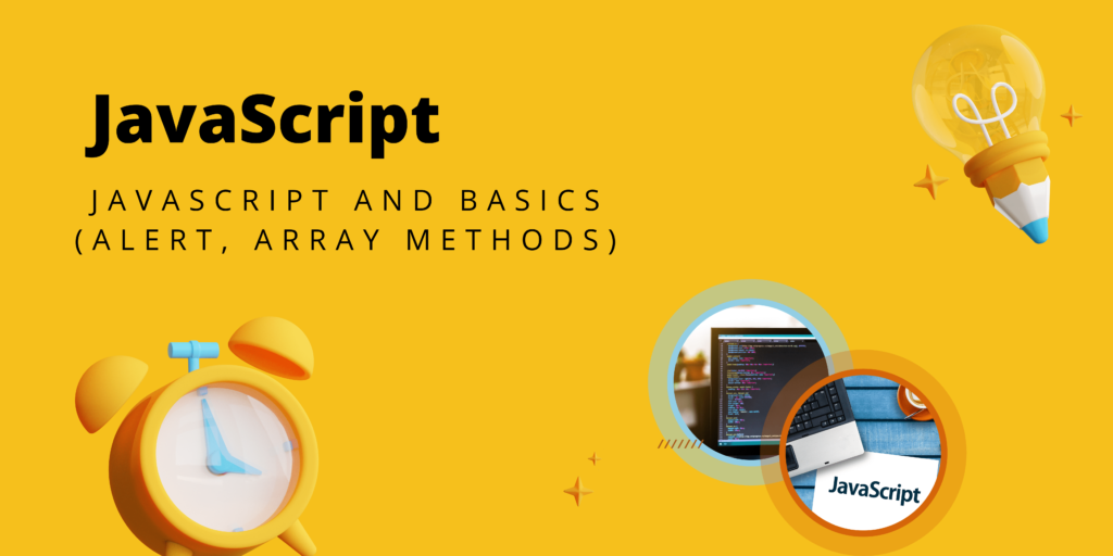 Javascript and basics (Javascript alert, array methods)
