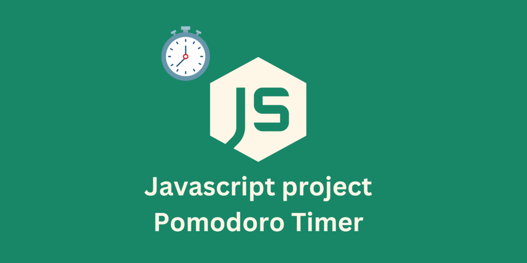 Javascript project: Pomodoro Timer