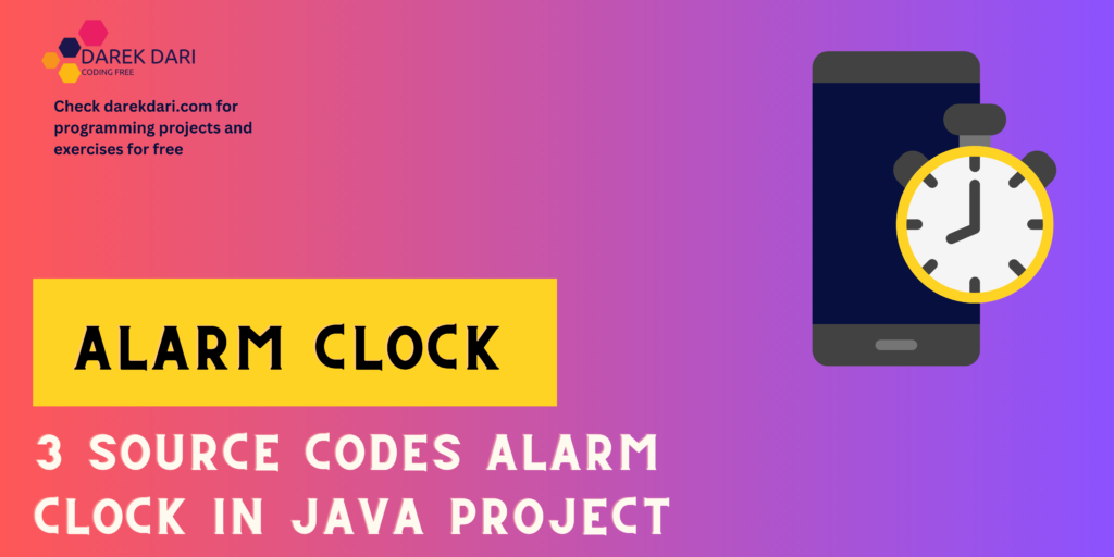 3 Source Codes Alarm Clock in Java project 2024