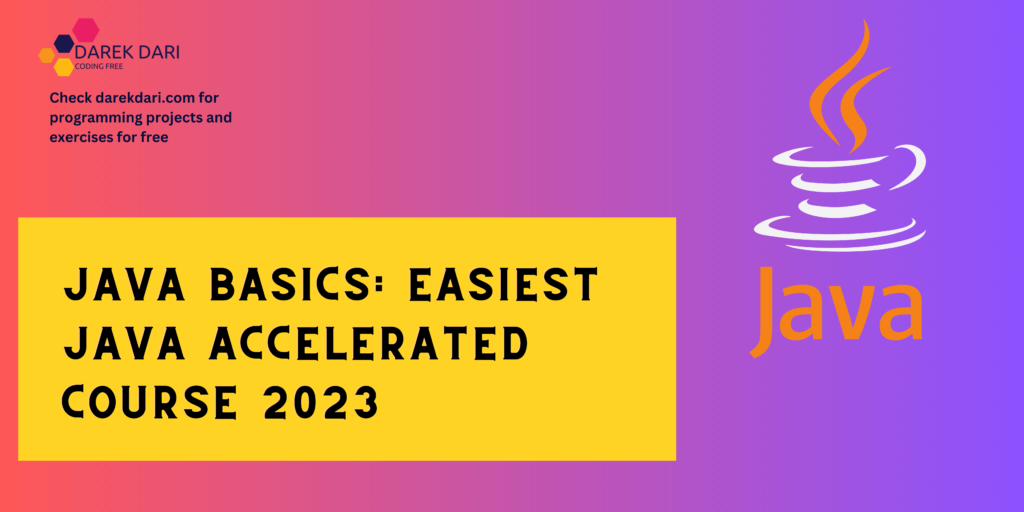 Java Basics: Easiest Java Accelerated Course 2024