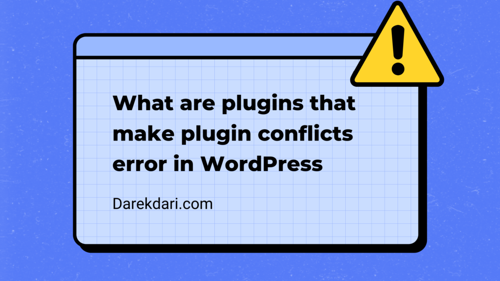 What are plugins that make plugin conflicts error in WordPress