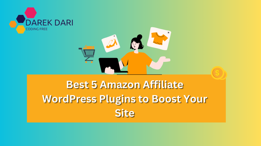 Top 5 Amazon Affiliate WordPress Plugins to Boost Your Site in 2024
