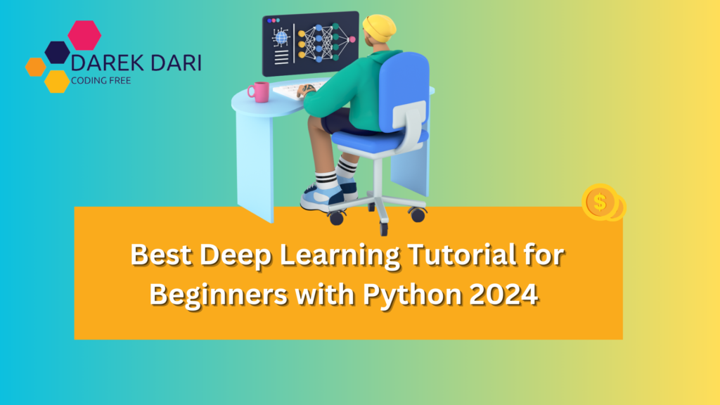 Best Deep Learning Tutorial for Beginners 2024 