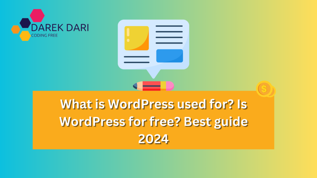 What is WordPress used for? Is WordPress for free? Best guide 2024