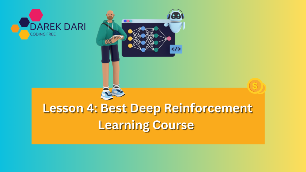 Lesson 4: Best Deep Reinforcement Learning Course 