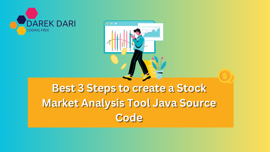 Best 3 Steps to create a Stock Market Analysis Tool Java Source Code