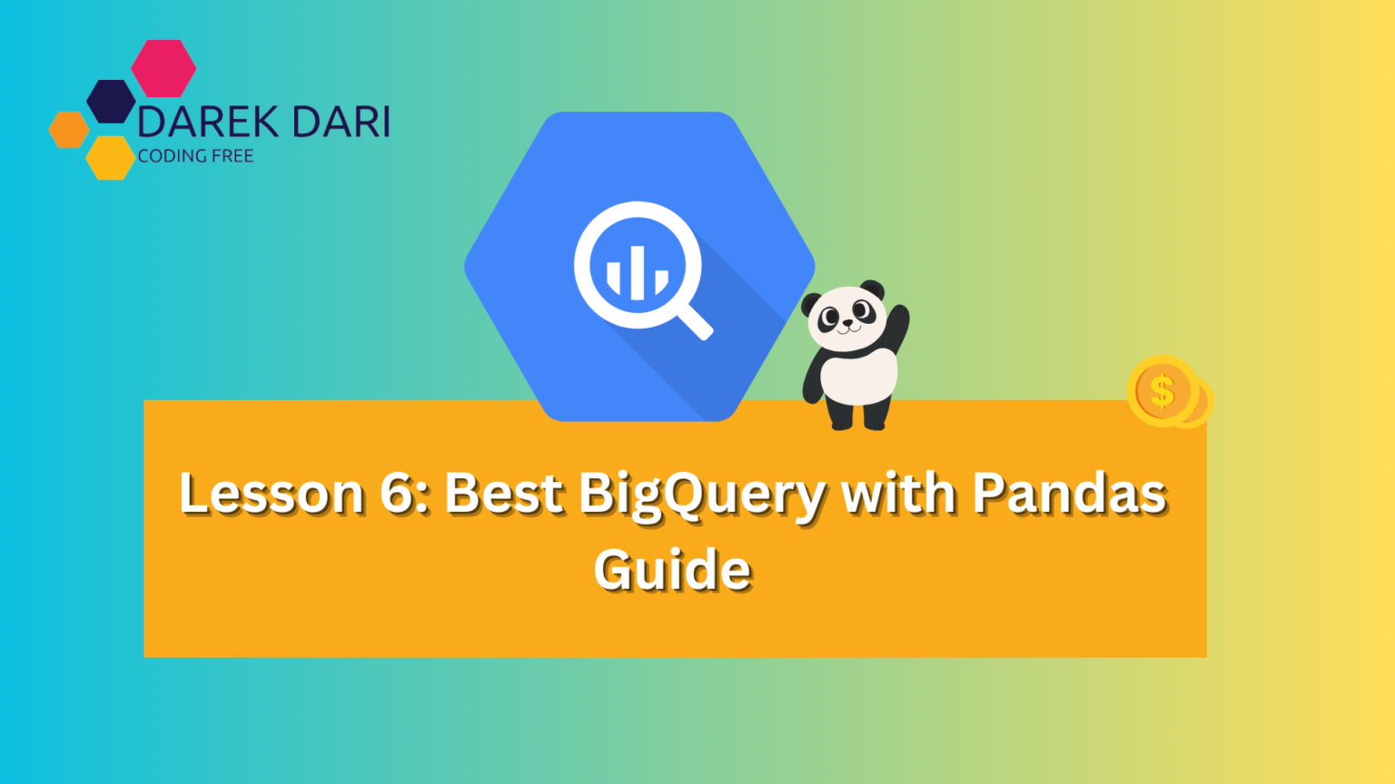 Lesson 6: Best BigQuery With Pandas Guide