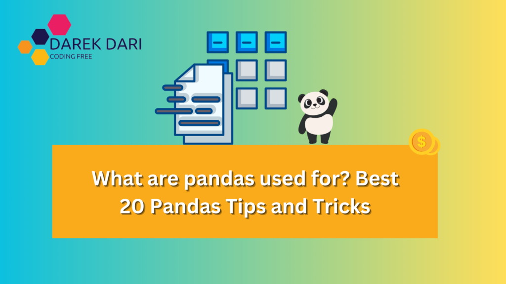 What are pandas used for? Best 20 Pandas Tips and Tricks