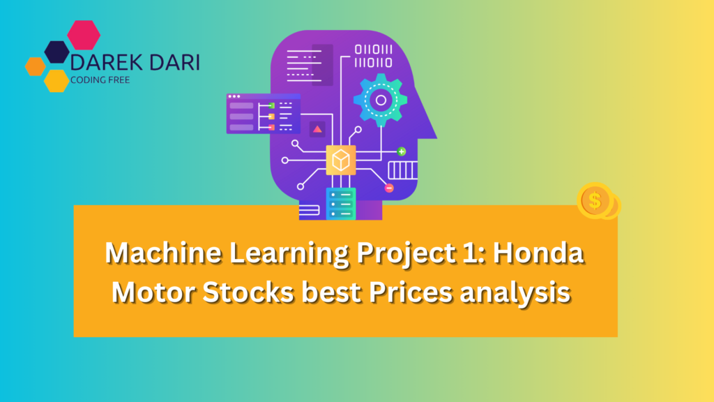 Machine Learning Project 1: Honda Motor Stocks best Prices analysis 