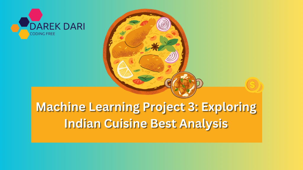 Machine Learning Project 3: Exploring Indian Cuisine Best Analysis