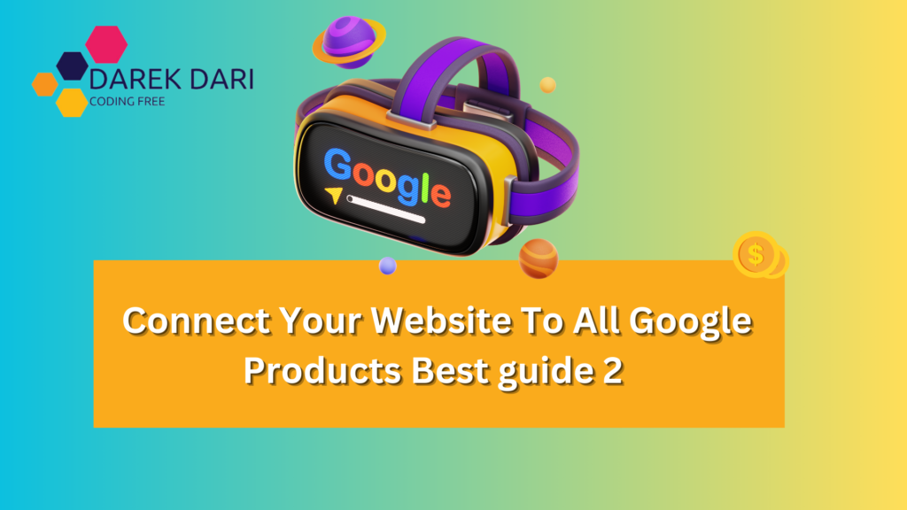 Connect Your Website To All Google Products Best guide 2 