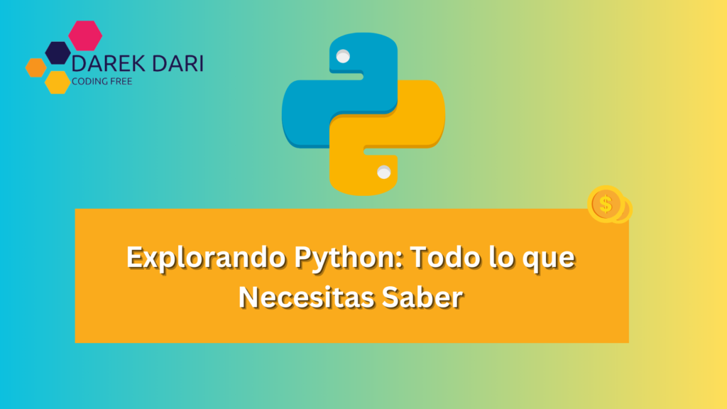 Explorando Python: Todo lo que Necesitas Saber