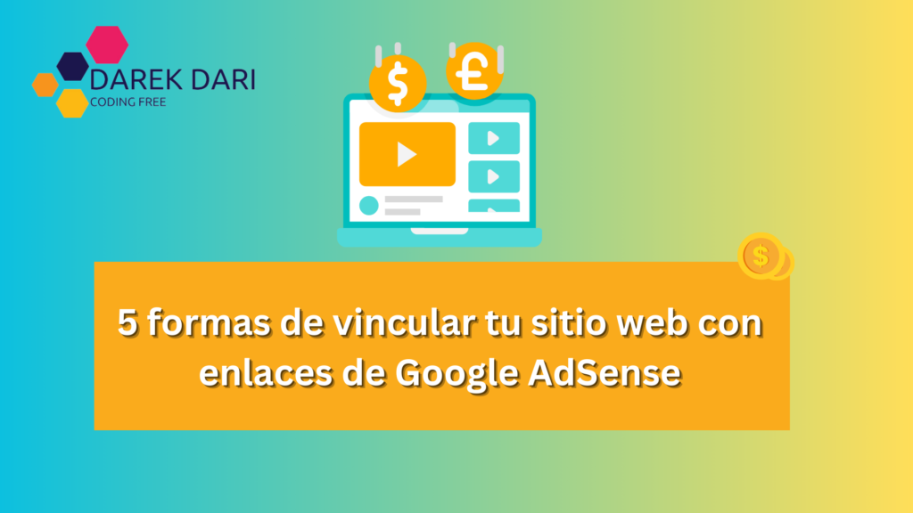 5 formas de vincular tu sitio web con enlaces de Google AdSense