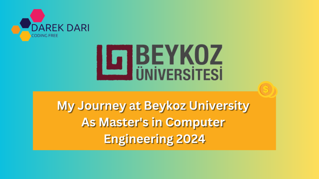 My Journey at Beykoz University As Master's in Computer Engineering 2024