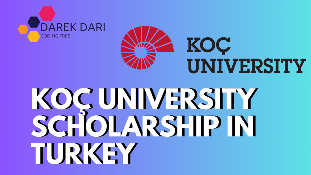 Fully Funded Koç University Scholarship in Turkey 2025