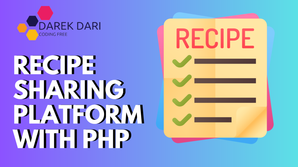 Building a Recipe Sharing Platform with PHP: A Step-by-Step Guide