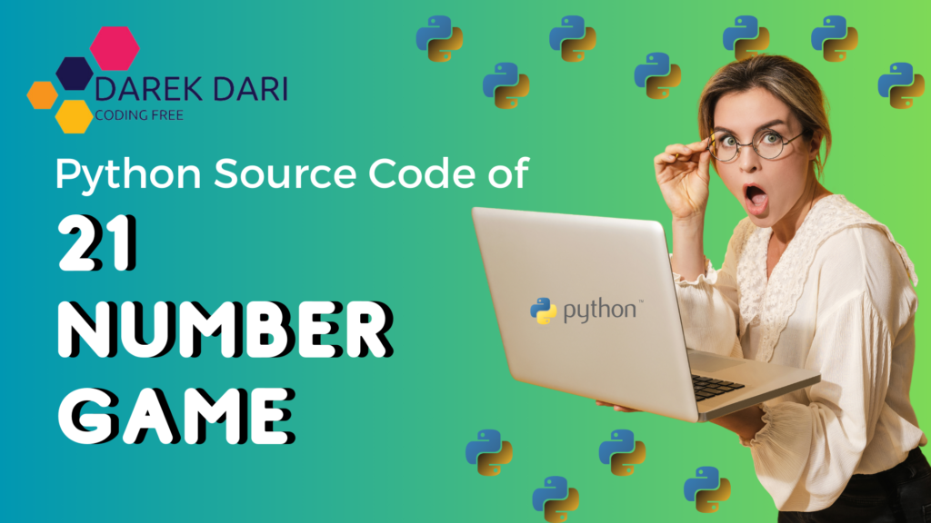 The Best 21 Number Game in Python With Source Code