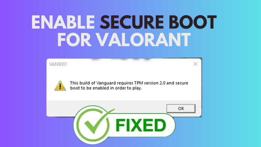 How can I enable secure boot for Valorant?