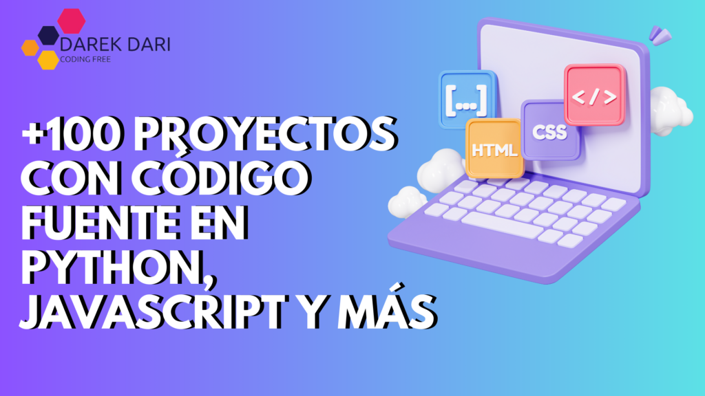 +100 Proyectos con Código Fuente en Python, JavaScript y Más