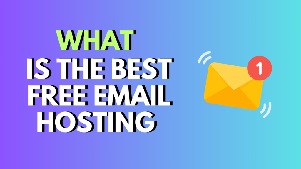 What is the best free email hosting 2025: Step by Step Guide