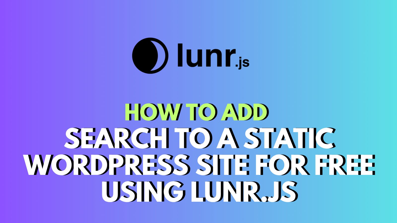 How To Add Search To A Static WordPress Site With Lunr.js