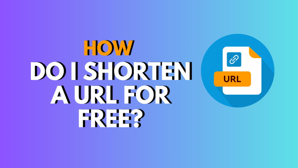 How do I shorten a URL for free? Free URL Shortener