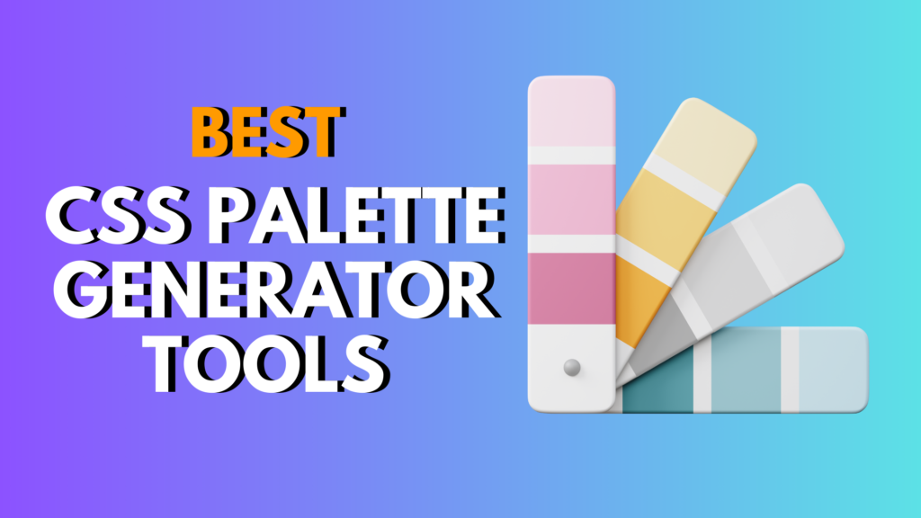 Best CSS Palette Generator tools for free 2026